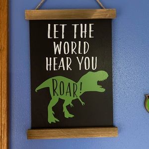 Dino Sign “let the world hear you roar”